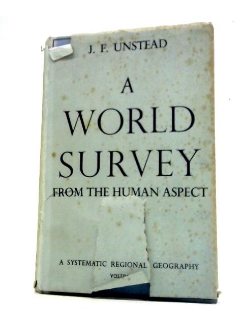 A World Survey From The Human Aspect By J F Unstead