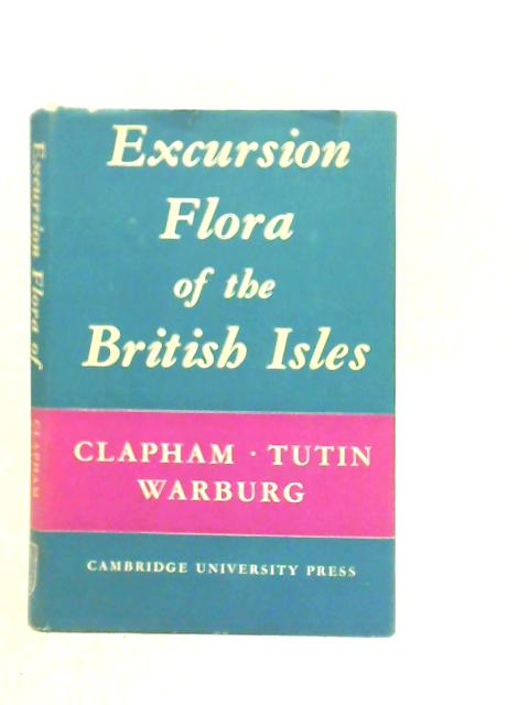 Excursion Flora of the British Isles By A.R.Clapham