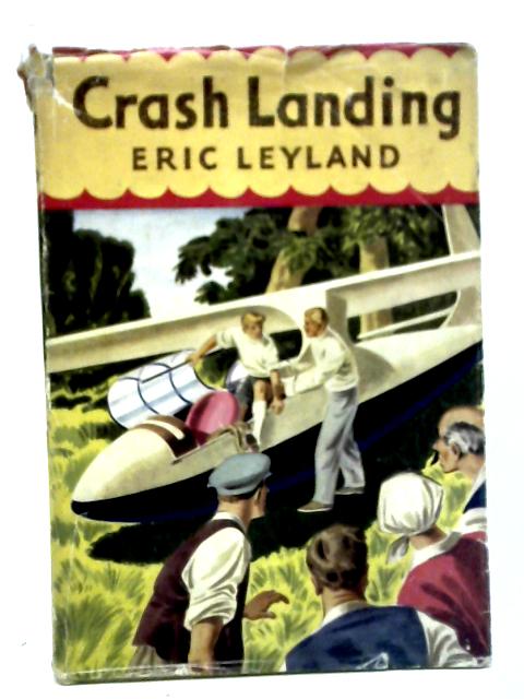 Crash Landing By Eric Leyland