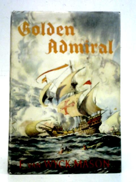 Golden Admiral By F. Van Wyck Mason