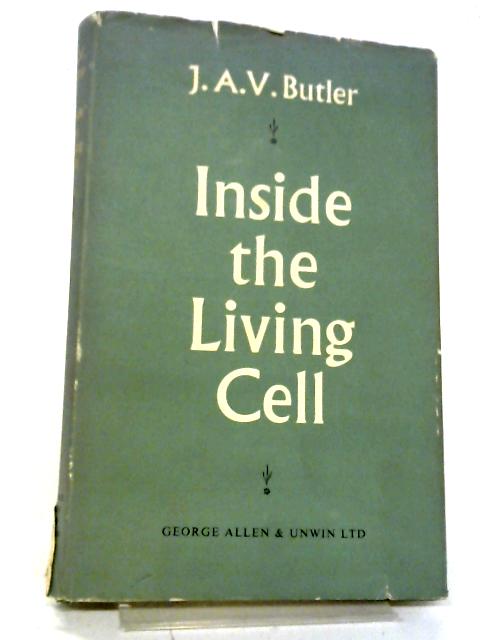 Inside The Living Cell By J. A. V. Butler
