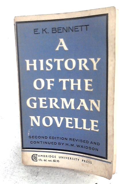 A History Of The German 'Novelle' By E.K. Bennett