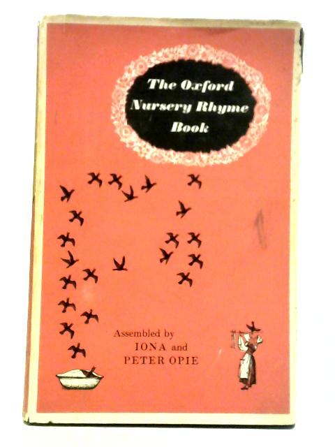 The Oxford Nursery Rhyme Book By Iona and Peter Opie