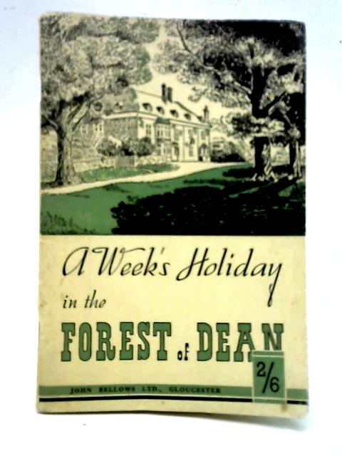 A Week's Holiday in the Forest of Dean par John Bellows