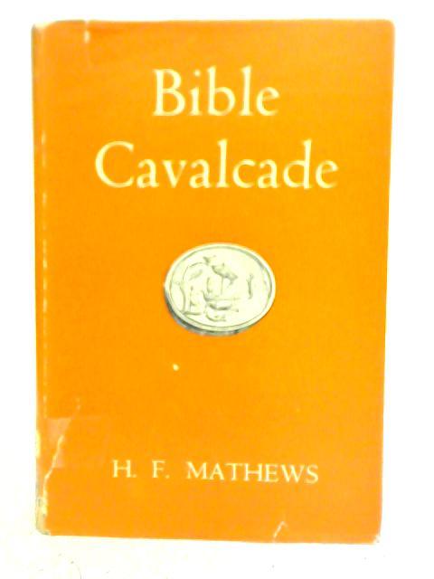 Bible Cavalcade von H.F. Mathews