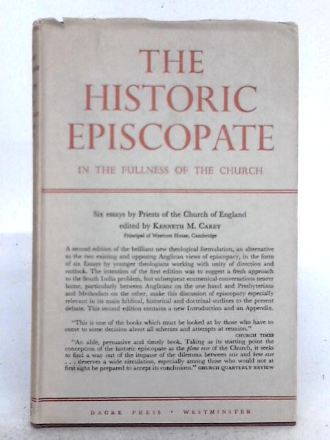The Historic Episcopate, in the Fullness of the Church By Kenneth M. Carey (ed.)