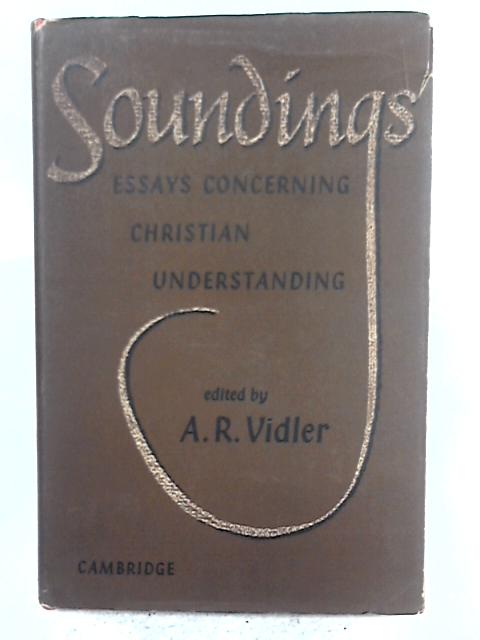 Soundings: Essays Concerning Christian Understanding By Various s