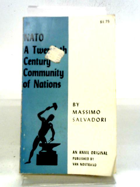 Nato: A Twentieth Century Community of Nations By Massimo Salvadori