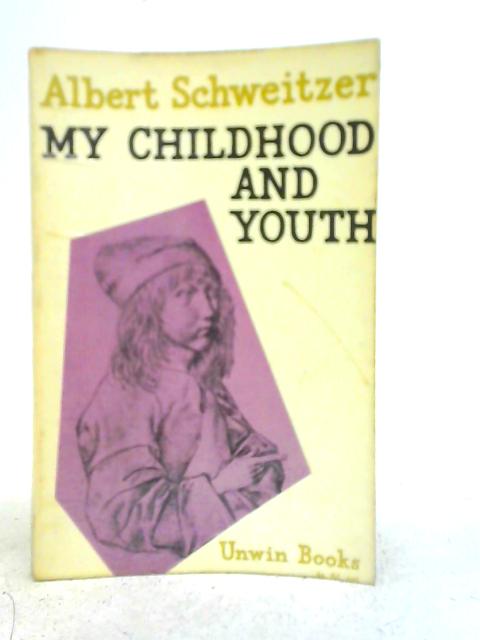 My Childhood and Youth By Albert Schweitzer