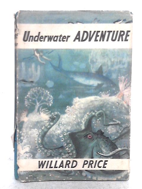 Underwater Adventure By Willard Price