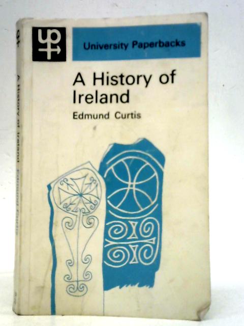 A History of Ireland By Edmund Curtis