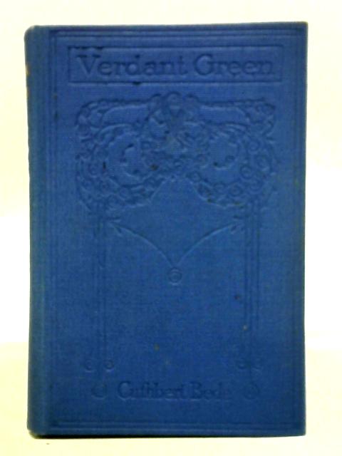 The Adventures of Mr Verdant Green: An Oxford Freshman By Cuthbert Bede