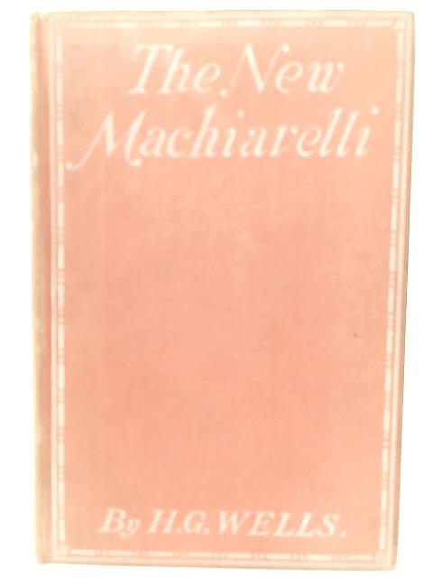 The New Machiavelli By H. G. Wells