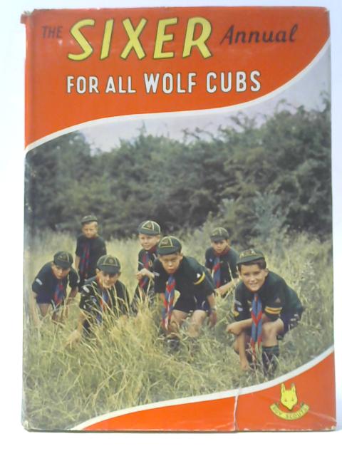 The Sixer Annual for all Wolf Cubs By Various
