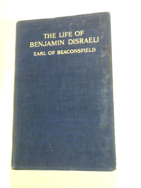 The Life Of Benjamin Disraeli Earl Of Beaconsfield Volume II 1837-1846 von William Flavelle Monypenny