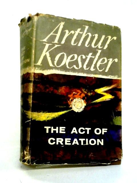 The Act of Creation By Arthur Koestler