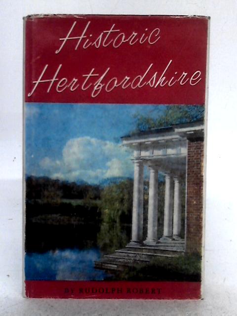 Historic Hertfordshire By Rudolph Robert