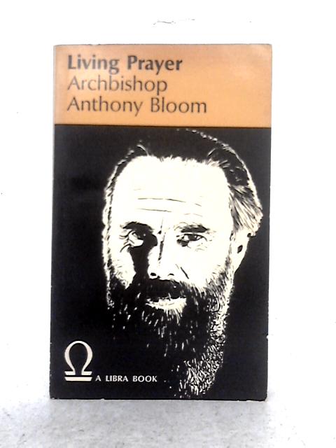 Living Prayer By Anthony Bloomfield