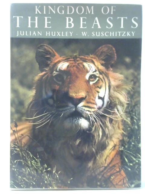Kingdom of the Beasts von Julian Huxley