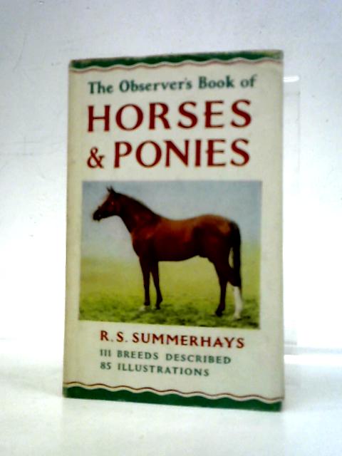 The Observer's Book of Horses and Ponies By R S Summerhays