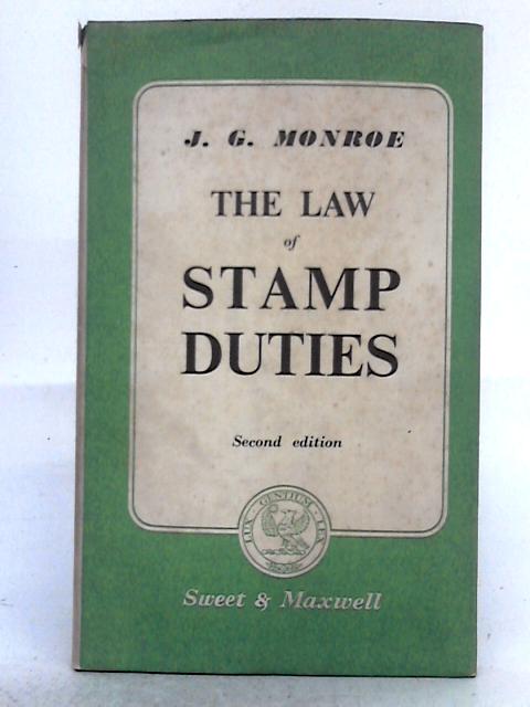 The Law of Stamp Duties par J.G. Monroe
