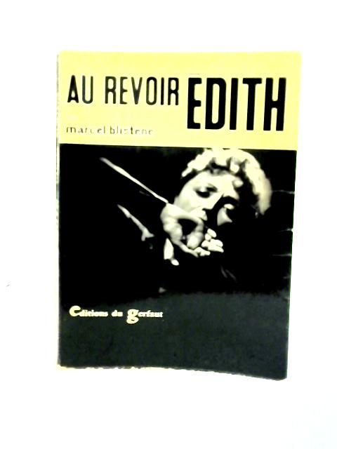 Au Revoir..Edith By Marcel Blistene