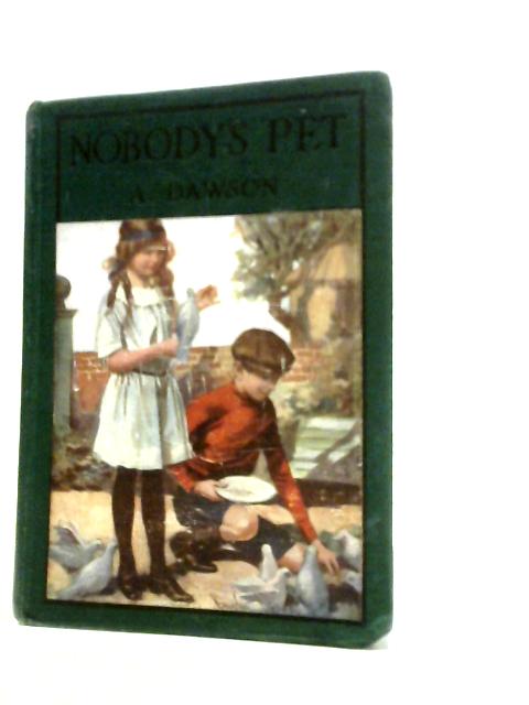 Nobody's Pet A Story Of Brother And Sister By Aimee De Venoix Dawson