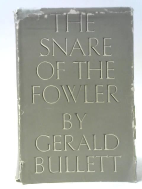 The Snare of the Fowler By Gerald Bullett