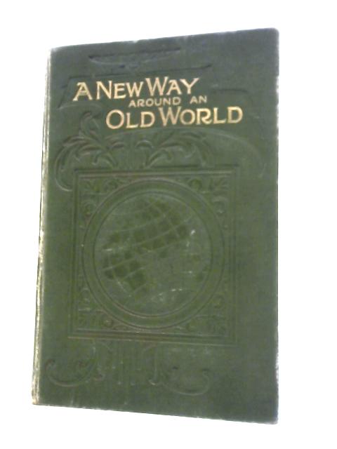 A New Way Around An Old World By Rev Francis E. Clark