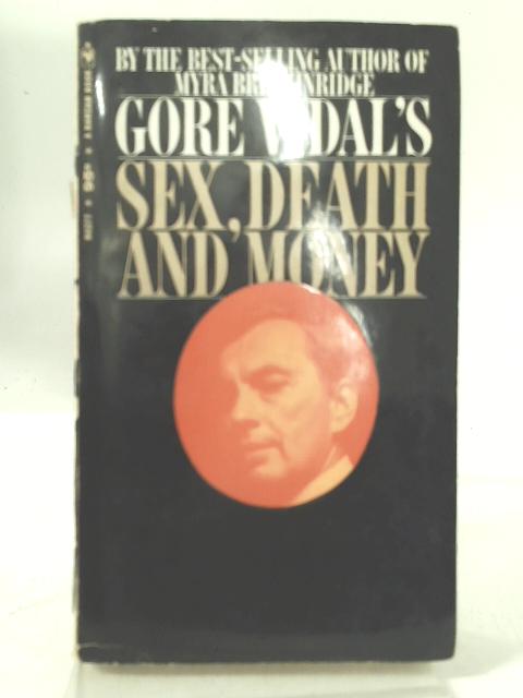 Sex, Death and Money By Gore Vidal