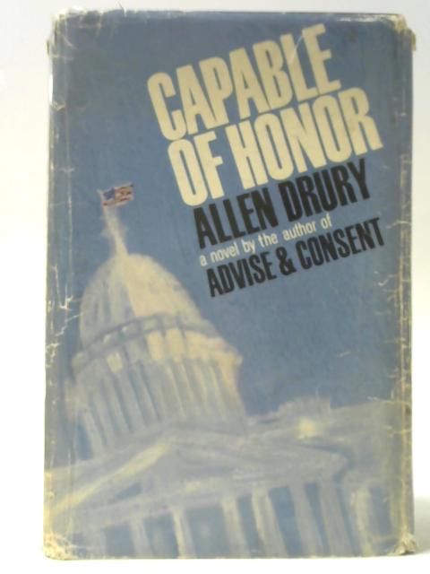 Capable of Honor By Allen Drury