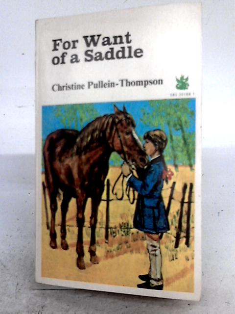 For Want Of A Saddle von Christine Pullein-Thompson