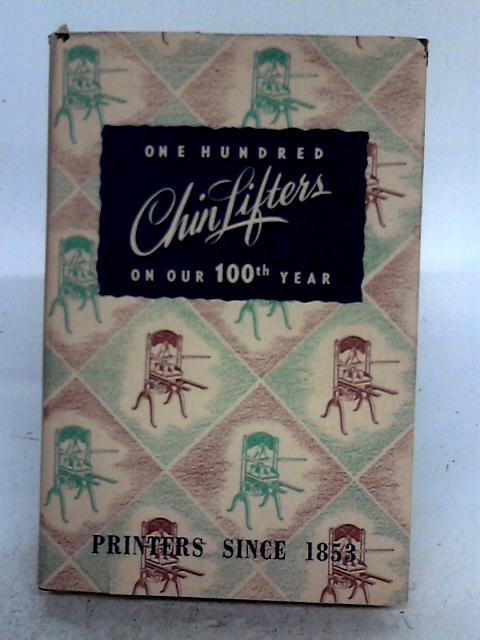 One Hundred Chin Lifters On our 100th Year 1853-1953 By Various s