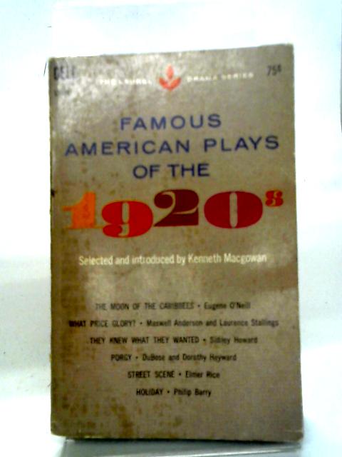Famous American Plays of the 1920 By Kenneth Macgowan.