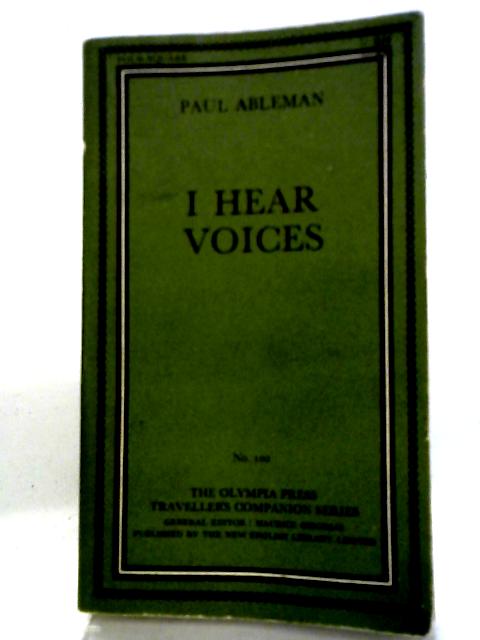I Hear Voices (Four Square Books; Traveller's Companion Series, Edited By Maurice Girodias-no.102) By Paul Ableman