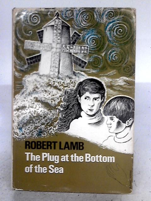 The Plug at the Bottom of the Sea By Robert Boyden Lamb