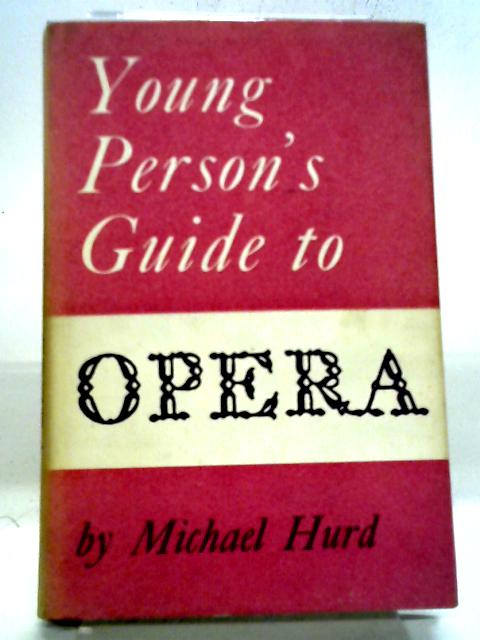 Young Person's Guide to Opera von Michael Hurd