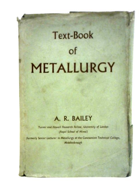 A Text-Book Of Metallurgy By A R Bailey