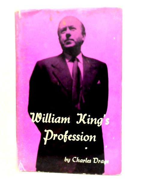 William King's Profession By Charles Drage