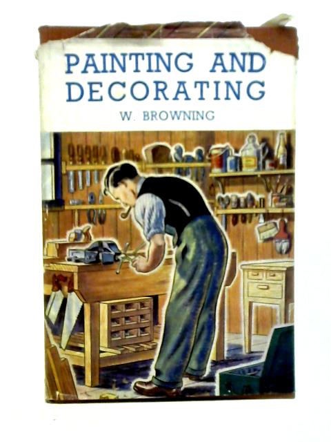 Painting and Decorating By W. Browning