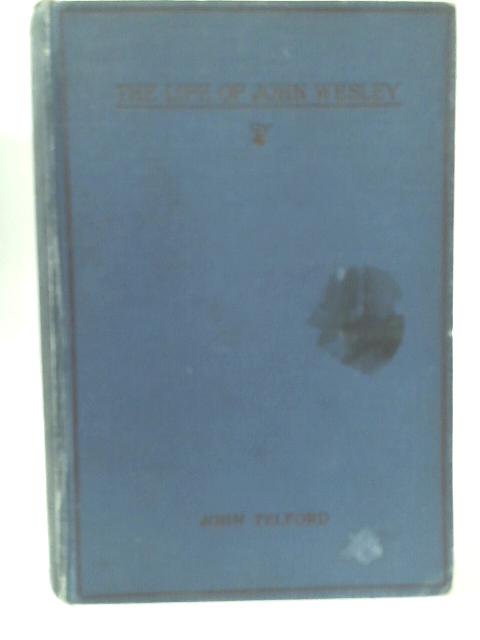 The Life of John Wesley By John Telford