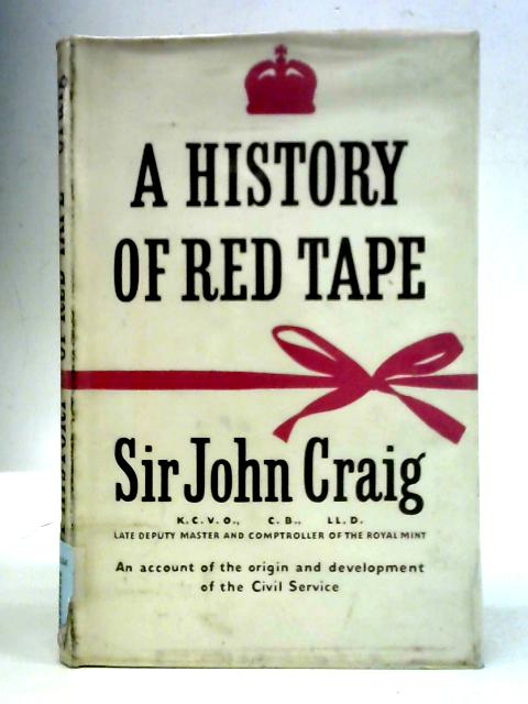 A History of Red Tape By John Craig