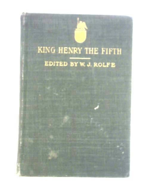 History of King Henry the Fifth By William Shakespeare, William J. Rolfe (Ed.)