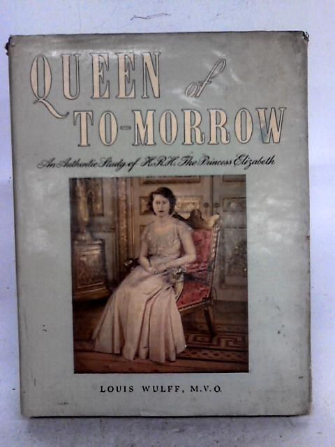 Queen Of To-Morrow von Louis Wulff