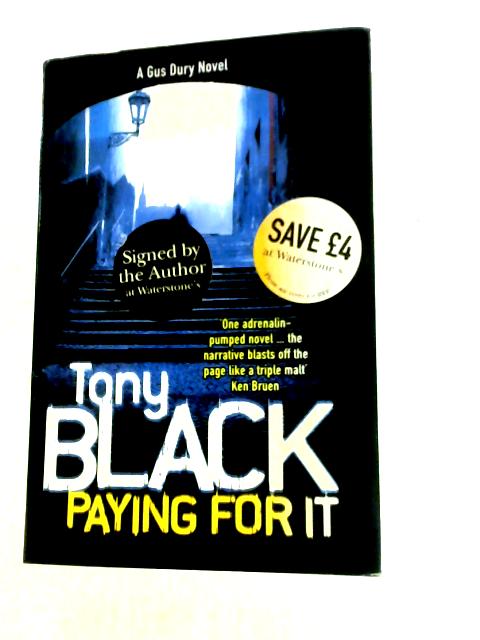 Paying For It (Gus Dury 1) By Tony Black