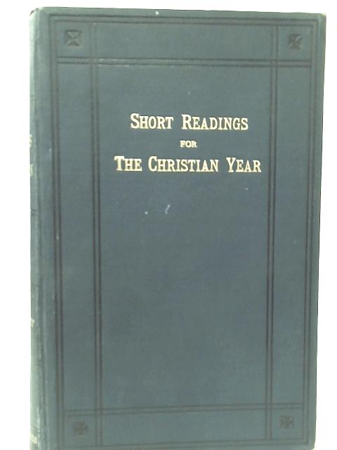 Short Readings for the Christian Year By None Stated