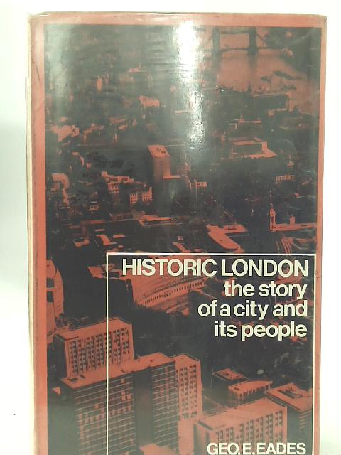 Historic London By George E. Eades