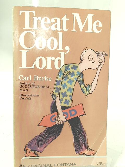 Treat Me Cool Lord By Carl Burke