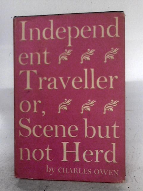 Independent Traveller Or, Scene But Not Herd von Charles Owen