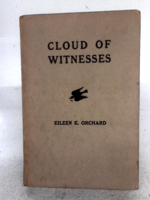 Cloud Of Witnesses By Eileen K. Orchard